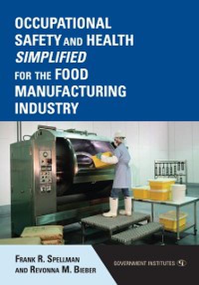 Occupational Safety and Health Simplified for the Food Manufacturing Industry