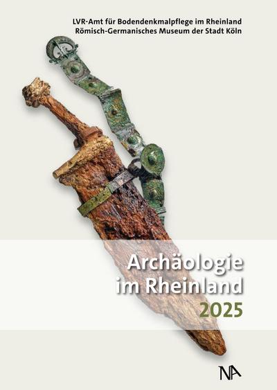 Archäologie im Rheinland 2025