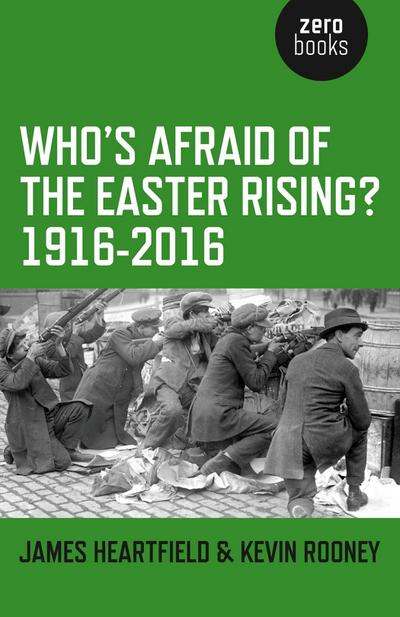 Who’s Afraid of the Easter Rising? 1916-2016