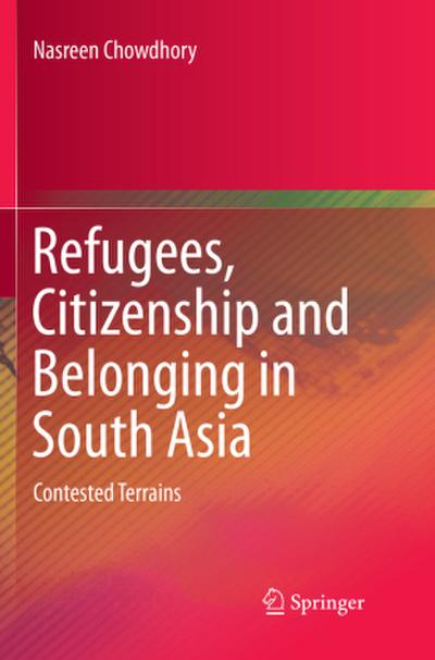Refugees, Citizenship and Belonging in South Asia