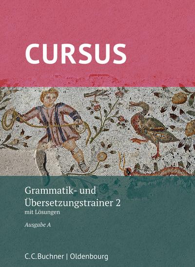 Cursus A Grammatik- und Übersetzungstrainer 2 - neu