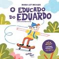 O educado do Eduardo