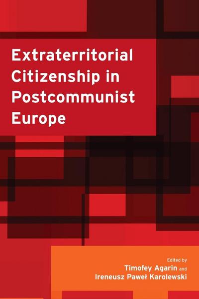 Extraterritorial Citizenship in Postcommunist Europe