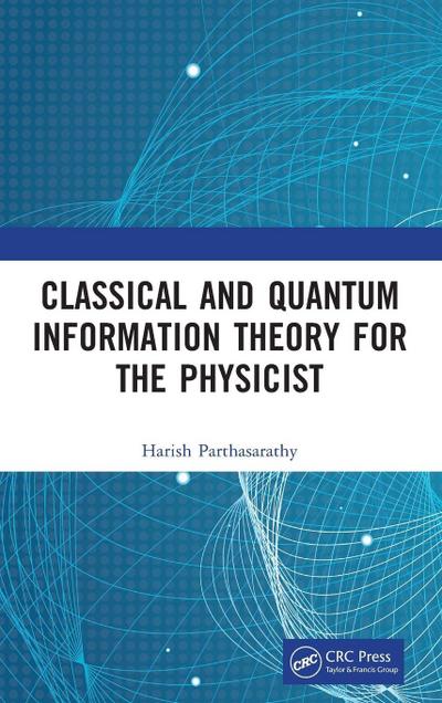 Classical and Quantum Information Theory for the Physicist