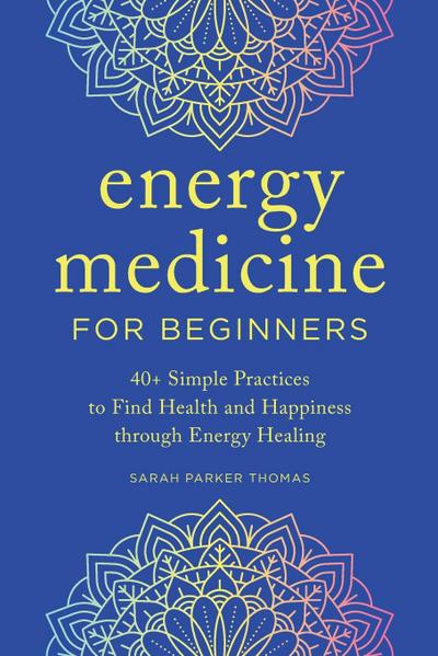 Energy Medicine for Beginners