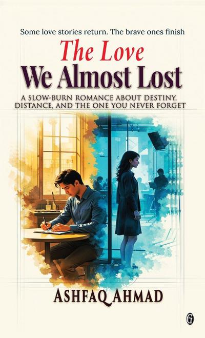 The Love We Almost Lost