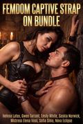 Femdom Captive Strap on Bundle