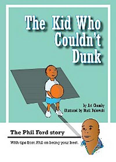 The Kid Who Couldn’t Dunk