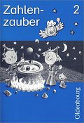 Zahlenzauber - Ausgabe für Bayern. Mathematik für die neue Grundschule in Bayern: Arbeitsheft 2. Schuljahr