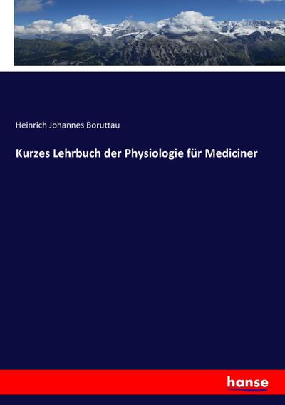 Kurzes Lehrbuch der Physiologie für Mediciner
