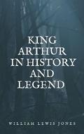 King Arthur in history and legend