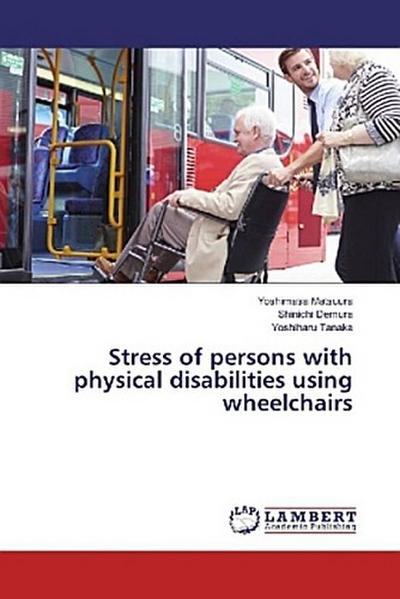 Stress of persons with physical disabilities using wheelchairs