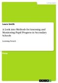 A Look into Methods for Assessing and Monitoring Pupil Progress in Secondary Schools