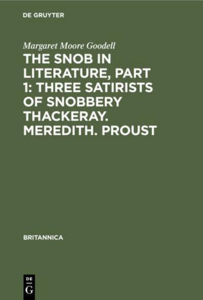 The Snob in Literature, Part 1: Three Satirists of Snobbery Thackeray. Meredith. Proust