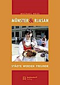 Münster und Rjasan: Städte werden Freunde. 25 Jahre Förderverein Münster-Rjasan e.V.