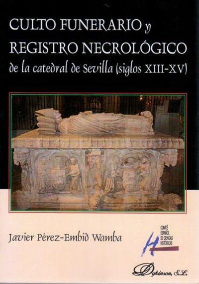 Culto funerario y registro necrológico de la catedral de Sevilla, siglos XIII-XV