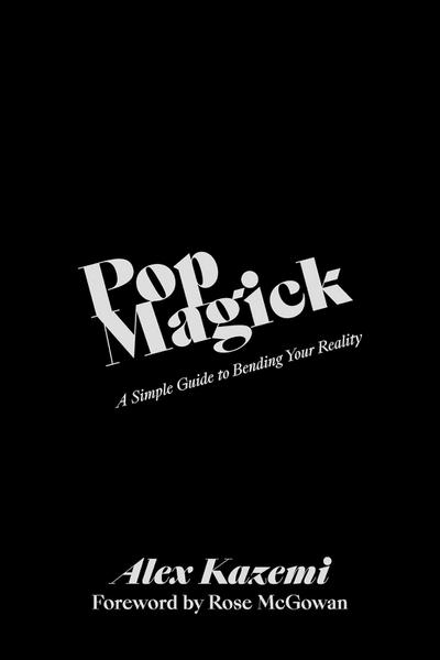 Pop Magick: A Simple Guide to Bending Your Reality
