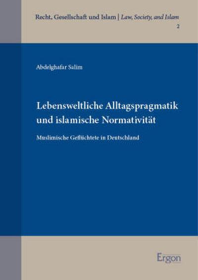 Lebensweltliche Alltagspragmatik und islamische Normativität