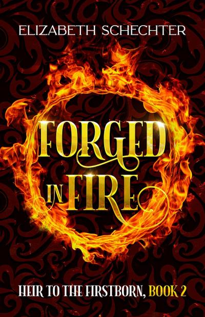 Forged in Fire (Heir to the Firstborn, #2)