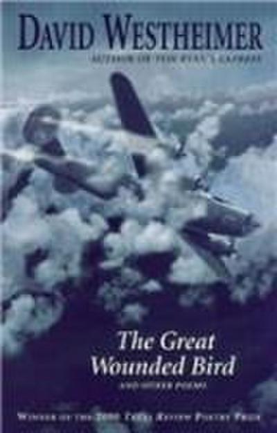The Great Wounded Bird: Poems