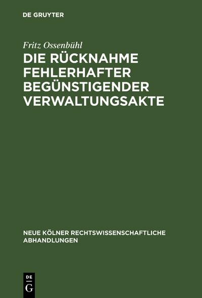 Die Rücknahme fehlerhafter begünstigender Verwaltungsakte