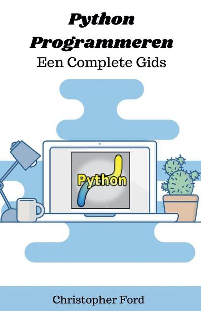 Python Programmeren - Een Complete Gids
