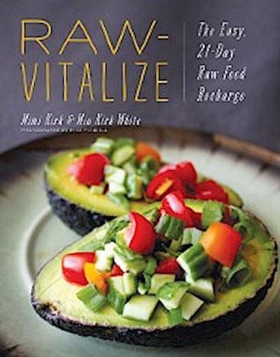 Raw-Vitalize: The Easy, 21-Day Raw Food Recharge
