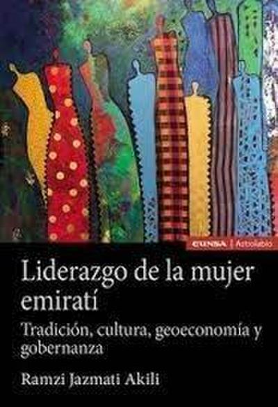 Liderazgo de la mujer emiratí : tradición, cultura, geoeconomía y gobernanza