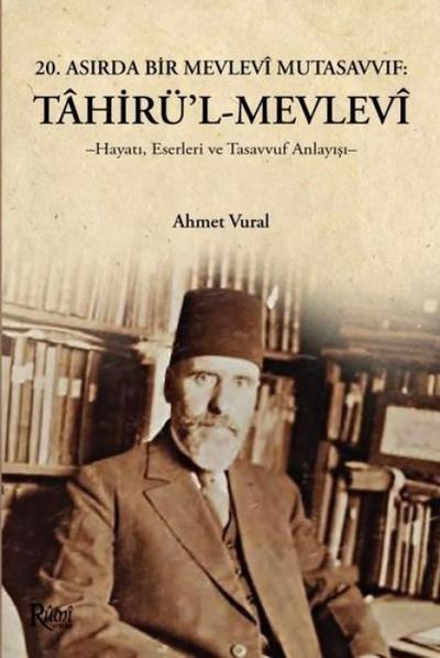 Tahirül Mevlevi Hayati, Eserleri ve Tasavvuf Anlayisi