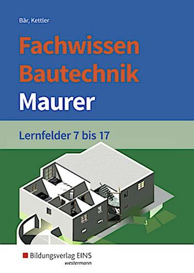 Fachwissen Bautechnik - Maurer. Schulbuch