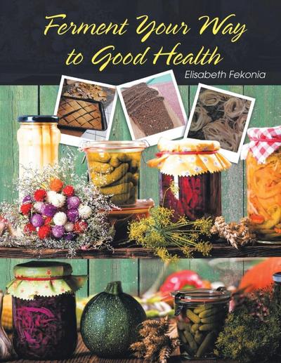 Ferment Your Way to Good Health