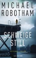 Schweige still von Michael Robotham | Ebook