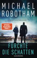 Fürchte die Schatten von Michael Robotham | Ebook