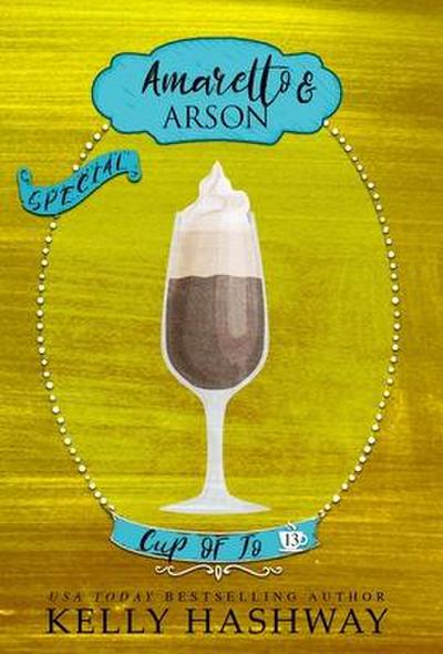 Hashway, K: Amaretto and Arson