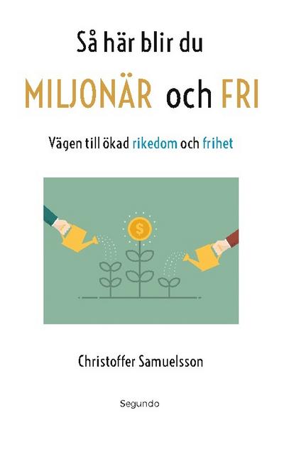 Så här blir du MILJONÄR och FRI