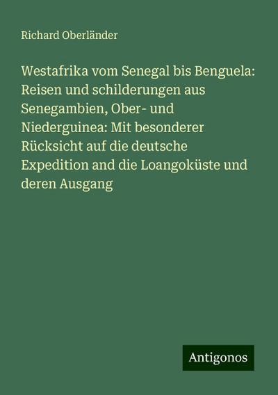 Oberländer, R: Westafrika vom Senegal bis Benguela: Reisen u