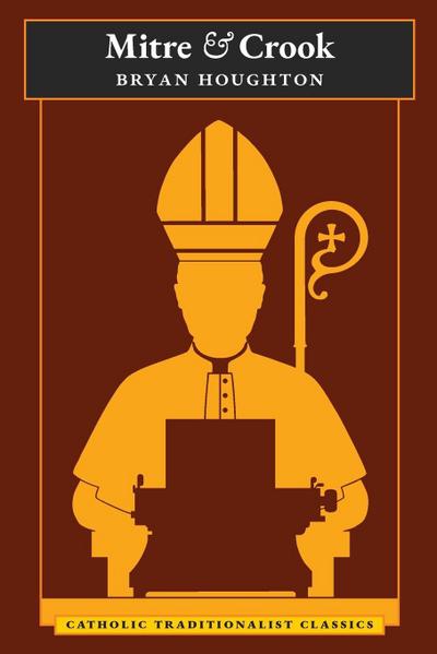 Mitre and Crook (Catholic Traditionalist Classics)