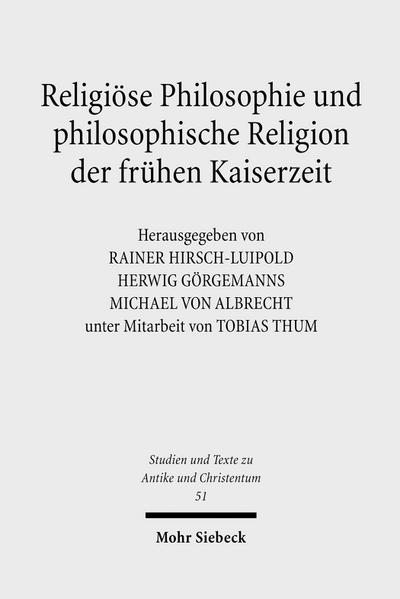 Religiöse Philosophie und philosophische Religion der frühen Kaiserzeit