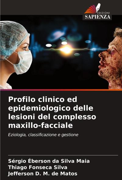 Profilo clinico ed epidemiologico delle lesioni del complesso maxillo-facciale