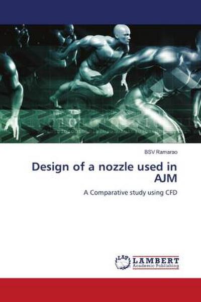 Design of a nozzle used in AJM
