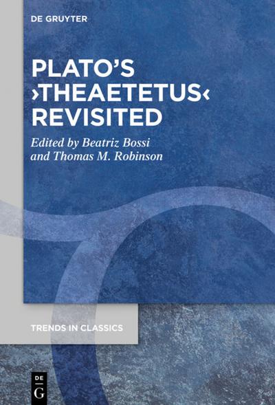 Plato’s >Theaetetus< Revisited
