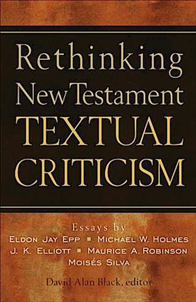 Rethinking New Testament Textual Criticism