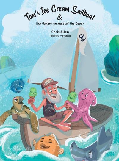 Tom’s Ice Cream Sailboat & The Hungry Animals of the Ocean
