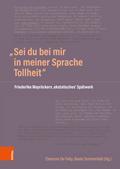 "Sei du bei mir in meiner Sprache Tollheit"