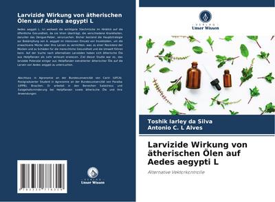 Larvizide Wirkung von ätherischen Ölen auf Aedes aegypti L
