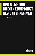 Der Film- und Medienkomponist als Unternehmer - Henning Fuchs