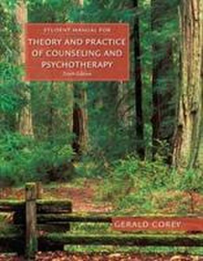 Student Manual for Corey’s Theory and Practice of Counseling and Psychotherapy