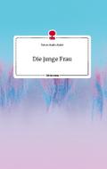 Die junge Frau. Life is a Story - story.one