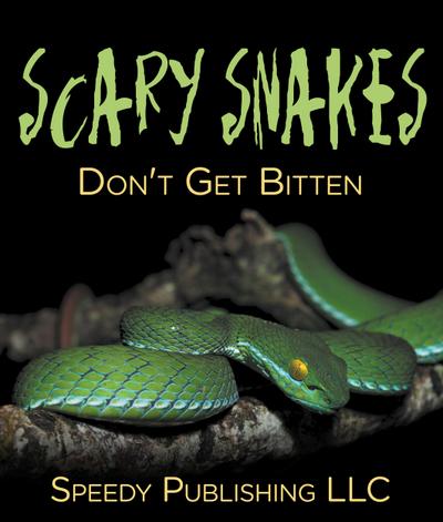 Scary Snakes - Don’t Get Bitten
