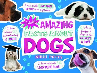 Totally Amazing Facts about Dogs